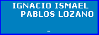 IGNACIO ISMAEL PABLOS LOZANO