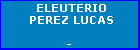 ELEUTERIO PEREZ LUCAS